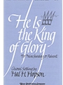 HE IS THE KING OF GLORY SATB