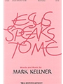 JESUS SPEAKS TO ME SATB