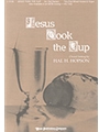 Jesus Took The Cup