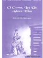 O Come Let Us Adore Him
