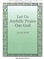 Let Us Joyfully Praise Our God