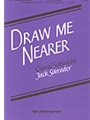 Draw Me Nearer