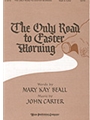 Only Road To Easter Morning, The