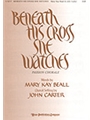 Beneath His Cross She Watches
