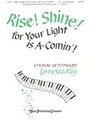 Rise Shine For Your Light Is A-comin'