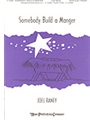 Somebody Build A Manger