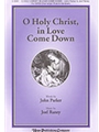 O Holy Christ In Love Come Down