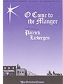 O Come To The Manger