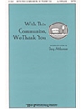 With This Communion We Thank You