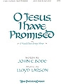 O Jesus I Have Promised