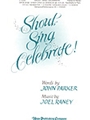 SHOUT, SING, CELEBRATE! SATB w/opt. Unison Choir (or Soloist)