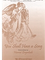 You Shall Have A Song