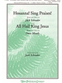 Hosanna Sing Praises  w/All Hail King Jesus