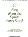 Sing When The Spirit Says Sing