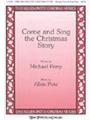Come and Sing The Christmas Story