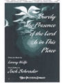 Surely The Presence Of The Lord Is In This Place