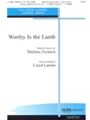 Worthy Is The Lamb