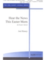 Hear The News This Easter Morn