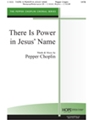 There Is Power In Jesus' Name