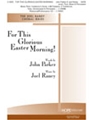 For This Glorious Easter Morning