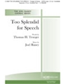 Too Splendid For Speech