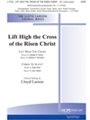 Lift High The Cross Of The Risen Christ