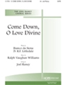 Come Down O Love Divine