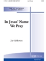 In Jesus' Name We Pray