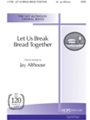 Let Us Break Bread Together