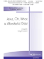 Jesus, Oh, What a Wonderful Child
