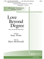 Love Beyond Degree - Alas And Did My Savior Bleed