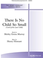 There Is No Child So Small