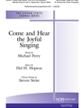 Come and Hear the Joyful Singing