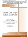Christ Our Hope in Life and Death