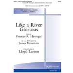 Like a River Glorious - SATB