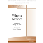 What a Savior! - SATB