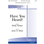 Have You Heard? - SATB