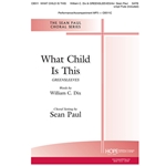What Child Is This - SATB
