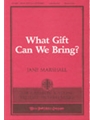 What Gift Can We Bring