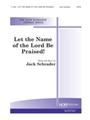 Let The Name Of The Lord Be Praised