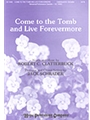 Come To The Tomb & Live Forevermore