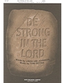 Be Strong in the Lord