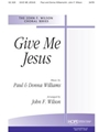 GIVE ME JESUS SATB