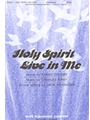 HOLY SPIRIT LIVE IN ME SATB