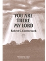 YOU ARE THERE, MY LORD SATB