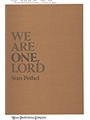 WE ARE ONE, LORD SATB