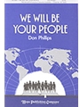 WE WILL BE YOUR PEOPLE SATB