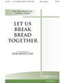 Let Us Break Bread Together