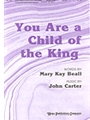 You Are A Child Of The King