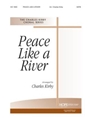 PEACE LIKE A RIVER SATB
